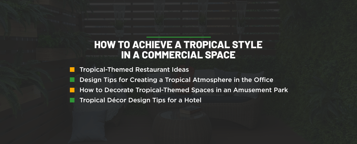 How to Achieve a Tropical Style in a Commercial Space