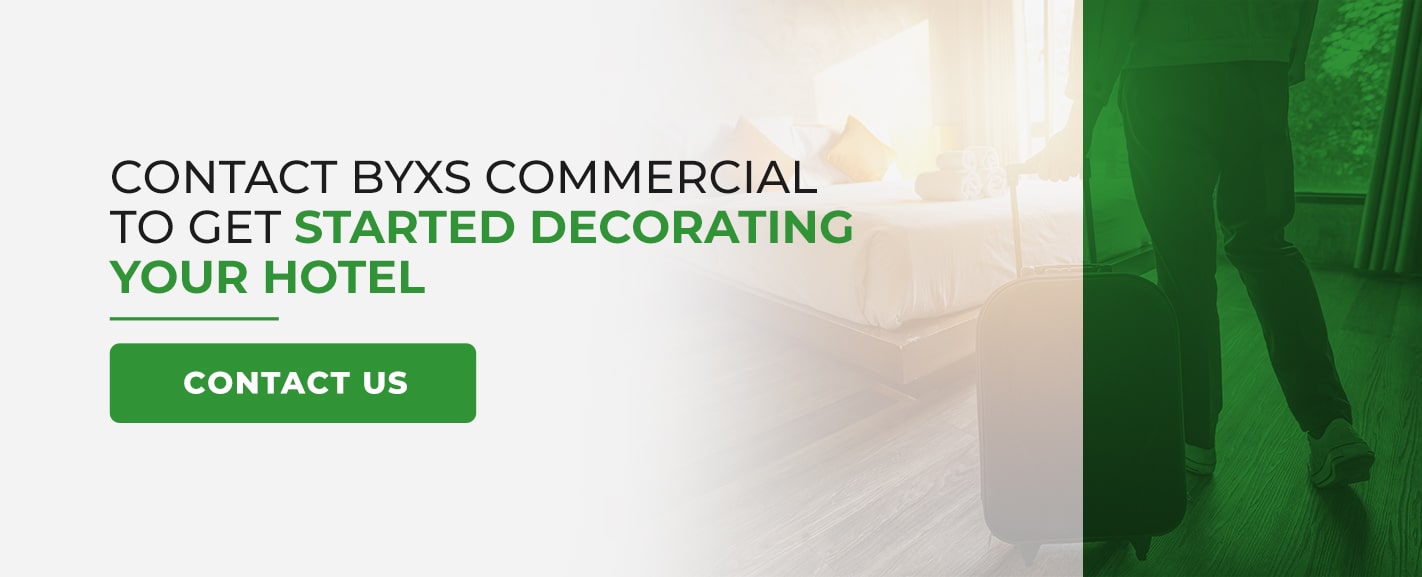 Contact BYXS Commercial to Get Started Decorating Your Hotel